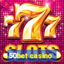 50bet casino